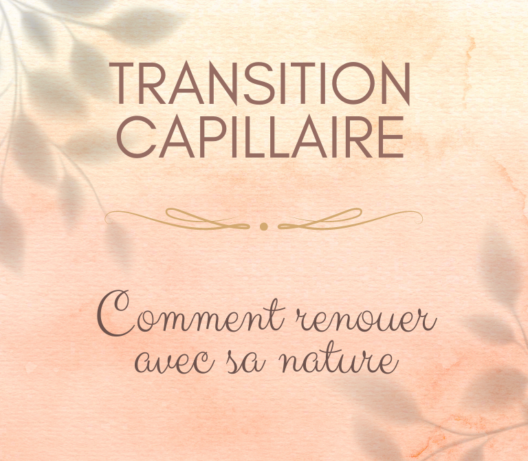 Transition capillaire : comment renouer avec sa nature