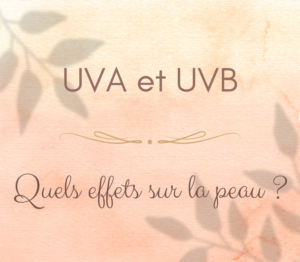 UVA et UVB : quels effets sur la peau ?