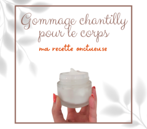 Gommage chantilly corps : ma recette naturelle