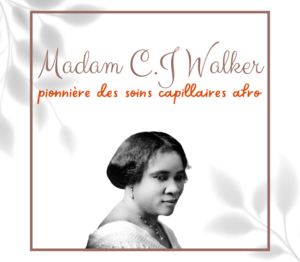 Madam C.Walker : la pionnière des soins capillaires pour cheveux afro